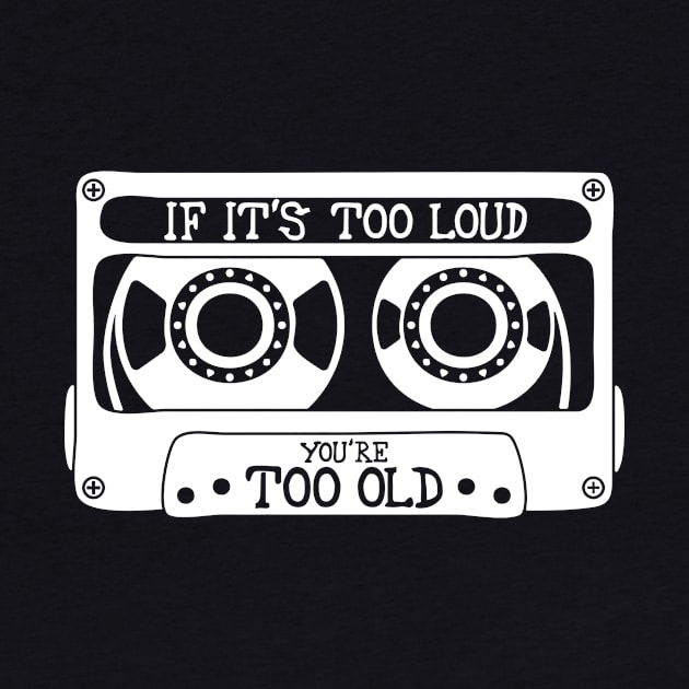 If It's Too Loud, You're Too Old by Lusy